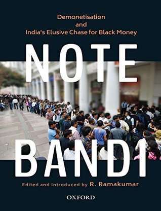 Full Download Note-Bandi: Demonetisation and India’s Elusive Chase for Black Money - R. Ramakumar file in PDF