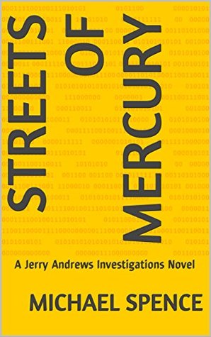 Full Download Streets of Mercury: A Jerry Andrews Investigations Novel - Michael Spence | PDF