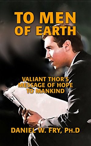 Full Download To Men of Earth: Valiant Thor's Message of Hope to Mankind - Dan Fry file in ePub