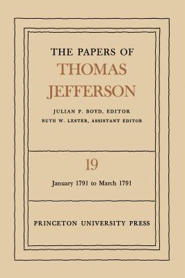 Read Online The Papers of Thomas Jefferson, Volume 19: January 1791 to March 1791 - Thomas Jefferson | PDF