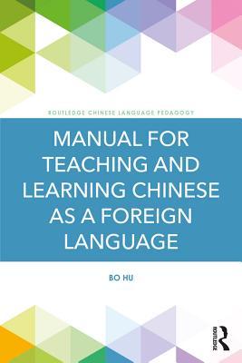Full Download Manual for Teaching and Learning Chinese as a Foreign Language - Bo Hu | ePub