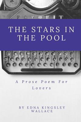 Read The Stars in the Pool: A Prose Poem for Lovers - Edna Kingsley Wallace | PDF