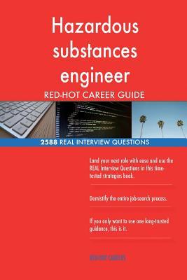 Read Online Hazardous Substances Engineer Red-Hot Career; 2588 Real Interview Questions - Red-Hot Careers | ePub