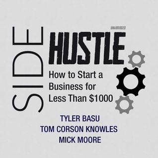 Full Download Sidehustle: How to Start a Business for Less Than $1,000 - Tyler Basu file in ePub