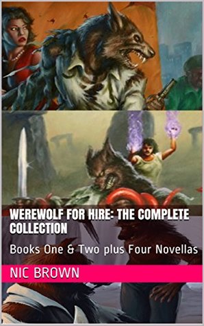 Download Werewolf for Hire: The Complete Collection: Books One & Two plus Four Novellas - Nic Brown | ePub
