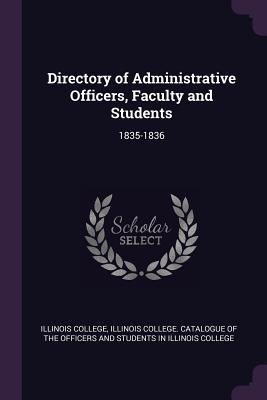Full Download Directory of Administrative Officers, Faculty and Students: 1835-1836 - Illinois College file in PDF