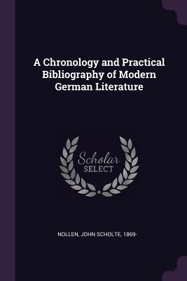 Read Online A Chronology and Practical Bibliography of Modern German Literature - John Scholte Nollen file in ePub