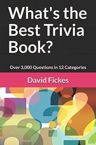 Download What's the Best Trivia Book?: Over 3,000 Questions in 12 Categories - David Fickes file in PDF