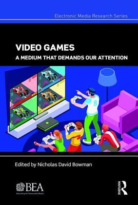 Read Online Video Games: A Medium That Demands Our Attention - Nicholas D Bowman file in ePub