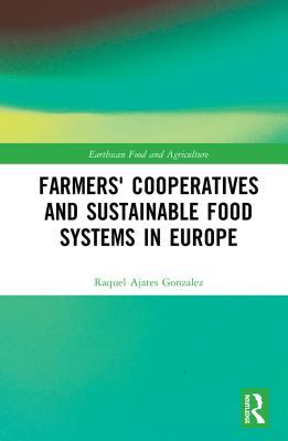 Read Farmers' Cooperatives and Sustainable Food Systems in Europe - Raquel Ajates Gonzalez | ePub