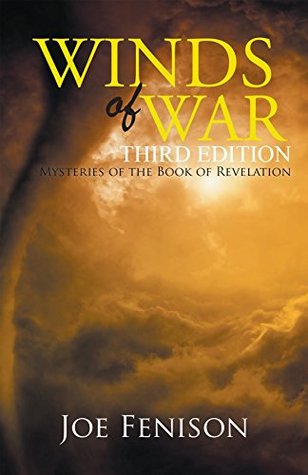 Read Winds of War Third Edition: Mysteries of the Book of Revelation - Joe Fenison file in PDF
