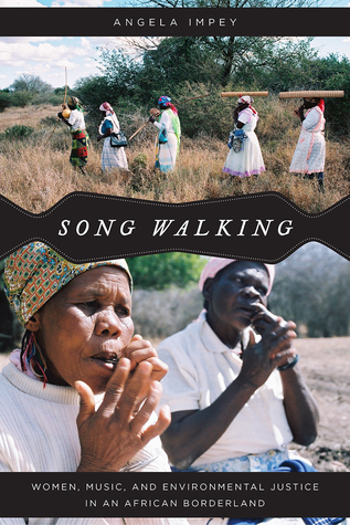 Read Song Walking: Women, Music, and Environmental Justice in an African Borderland - Angela Impey file in PDF