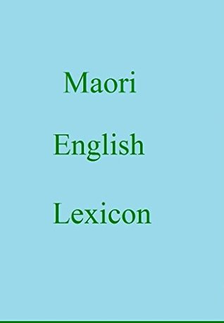 Read Maori English Lexicon (World Languages Dictionary Book 361) - Shangkarya | ePub
