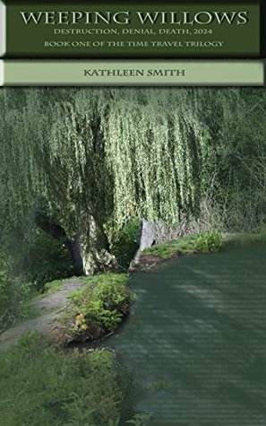 Read Online Weeping Willows: Book 1 Destruction, Denial, Death, 2024 - Kathleen Smith file in PDF