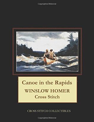 Download Canoe in the Rapids: Winslow Homer Cross Stitch Pattern - Cross Stitch Collectibles file in ePub
