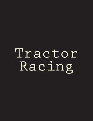 Read Tractor Racing: Notebook Large Size 8.5 X 11 Ruled 150 Pages -  file in PDF