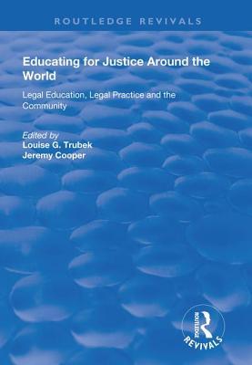 Full Download Educating for Justice Around the World: Legal Education, Legal Practice and the Community - Louise G Trubek | PDF