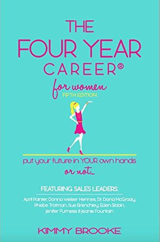Full Download The Four Year Career® for Women 5th Edition: Put Your Future in Your Own Hands or Not - Kimmy Brooke file in ePub
