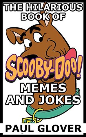 Full Download The Hilarious Book Of Scooby-Doo Memes And Jokes - Paul Glover file in ePub