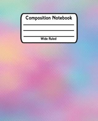 Read Online Composition Notebook: Writing Composition Book, Wide Ruled 7.5 X 9.25 -  | ePub