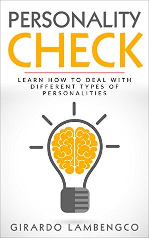 Download Personality Check: Learn How to Deal with Differemt Types of Personalities - Girardo Lambengco file in ePub