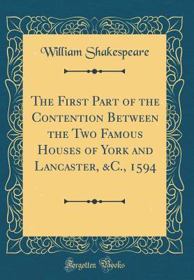 Full Download The First Part of the Contention Between the Two Famous Houses of York and Lancaster, &c., 1594 - William Shakespeare | PDF