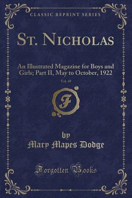 Download St. Nicholas, Vol. 49: An Illustrated Magazine for Boys and Girls; Part II, May to October, 1922 (Classic Reprint) - Mary Mapes Dodge file in ePub