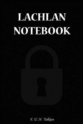 Download Lachlan Notebook: Lachlan, Name, Name Notebooks, Notebook, Gift, Funny, Funny Notebooks, Journal, Diary (6 X 9; 112) -  file in ePub