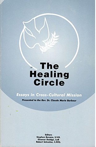 Download Healing Circle : Essays in Cross-Cultural Mission - Stephen Bevans file in PDF