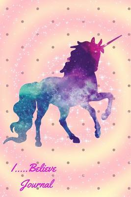 Full Download I Believe Journal: Glitter Galaxy Space Unicorn Diary: 6 X 9 Dotted 110 Pages Notebook Sketchbook Planner for Keeping a Personal Reflection, Sketching, Scribbling, Bullet Jotting, Coloring, Thoughts, Feelings and Sayings: Daily Entry Writing Ideas for -  file in ePub
