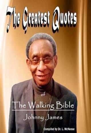 Download The Greatest Quotes of the Walking Bible Johnny James - La Monte McNeese | ePub
