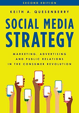 Full Download Social Media Strategy: Marketing, Advertising, and Public Relations in the Consumer Revolution - Keith A. Quesenberry file in ePub