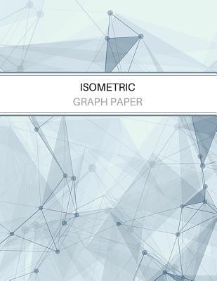 Read Isometric Graph Paper: Equilateral Triangle Grid Notebook 3D Designs Blue -  file in ePub