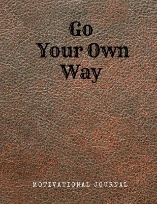 Full Download Go Your Own Way - Personalised Notebook: Be Inspired When You Write -150 High Quality Lined Pages - The Wonderful Mind | PDF