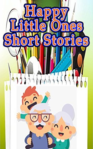 Read Online Happy Little Ones Short Stories: Plus 17 Awsome Stories for Kids! - Betty J. Byers file in PDF