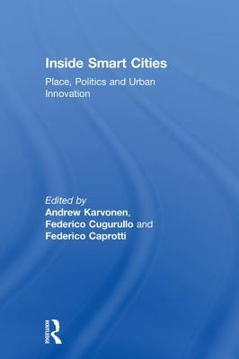 Full Download Inside Smart Cities: Place, Politics and Urban Innovation - Andrew Karvonen | ePub