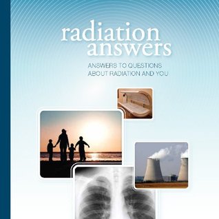 Read Online Radiation Answers: Answers to Your Questions About Radiation and You - Health Physics Society file in PDF
