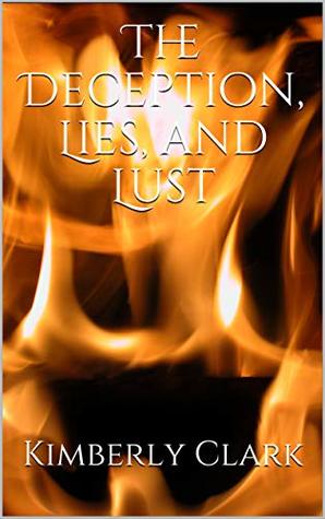 Read The Deception, Lies, and Lust: Part 1 (The Deception Lies and Lust) - Kimberly Clark | PDF