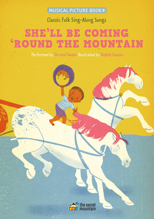 Full Download She'll Be Coming 'Round the Mountain: Classic Folk Sing-Along Songs - Sin and Swoon | PDF