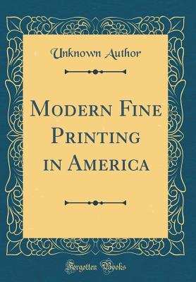 Download Modern Fine Printing in America (Classic Reprint) - Unknown | ePub