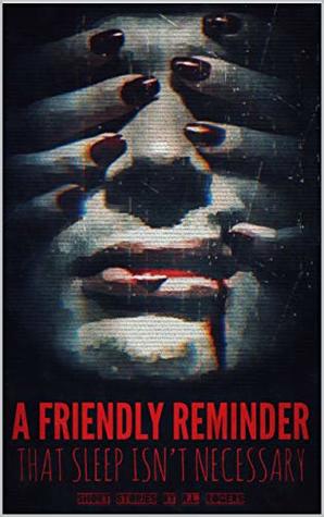 Read Online A Friendly Reminder That Sleep Isn't Necessary - R.L. Rogers | PDF