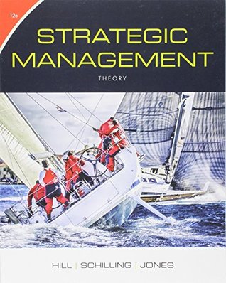 Read Strategic Management: Theory: An Integrated Approach [with MindTap Management 1-Term Access Code] - Charles W.L. Hill | PDF