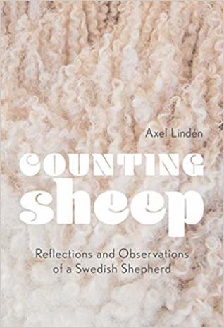 Read Counting Sheep: Reflections and Observations of a Swedish Shepherd - Axel Lindén | PDF