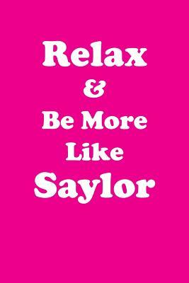 Read Relax & Be More Like Saylor Affirmations Workbook Positive Affirmations Workbook Includes: Mentoring Questions, Guidance, Supporting You - Affirmations World file in ePub