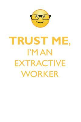 Read TRUST ME, I'M AN EXTRACTIVE WORKER AFFIRMATIONS WORKBOOK Positive Affirmations Workbook. Includes: Mentoring Questions, Guidance, Supporting You. - Affirmations World | PDF