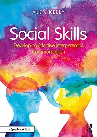 Read Social Skills: Developing Effective Interpersonal Communication - Alex Kelly file in PDF
