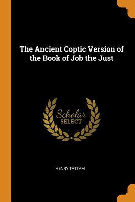 Read Online The Ancient Coptic Version of the Book of Job the Just - Henry Tattam file in ePub