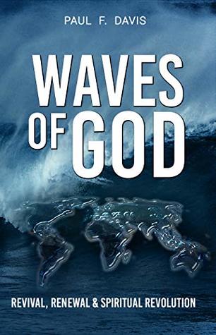 Full Download Waves of God: Revival, Renewal & Spiritual Revolution - Paul F. Davis | PDF