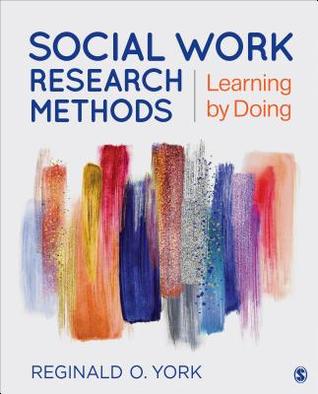 Read Online Social Work Research Methods: Learning by Doing - Reginald O York | PDF