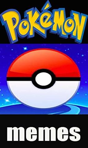 Download Memes: Pokemon Super Cool Funny Memes & Crazy Comedy - Memes | PDF
